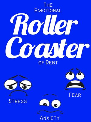 cover image of The Emotional Roller Coaster of Debt